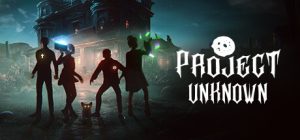 Project Unknown: Petualangan Horor Kooperatif Penuh Misteri